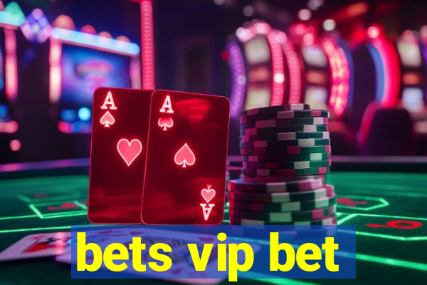 bets vip bet